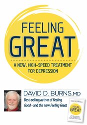 Feeling Great: A New High-Speed Treatment for Depression – David Burns | Available Now !