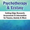 MDMA-Assisted Psychotherapy & Ecstasy: Cutting-Edge Research, Assessment & Intervention for Trauma, Anxiety & More – Peter H Addy | Available Now !