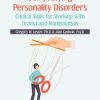 Demystifying Personality Disorders: Clinical Skills for Working with Drama and Manipulation – Alan Godwin, Gregory W. Lester | Available Now !