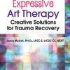 Expressive Art Therapy: Creative Solutions for Trauma Recovery – Jamie Marich | Available Now !