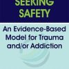 Seeking Safety: An Evidence-Based Model for Trauma andor Addiction – Lisa Najavits | Available Now !