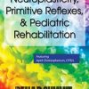 Neuroplasticity, Primitive Reflexes, & Pediatric Rehabilitation – April Christopherson | Available Now !