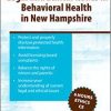 Legal and Ethical Issues in Behavioral Health in New Hampshire – Nicholas F. Casolaro, Biron Bedard | Available Now !