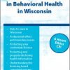 Legal and Ethical Issues in Behavioral Health in Wisconsin – Daniel Icenogle | Available Now !