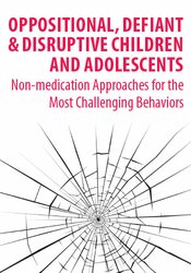 Oppositional, Defiant & Disruptive Students: Practical Strategies for the Most Challenging Classroom Behaviors – Merrily A. Brome | Available Now !