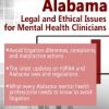 Alabama Legal and Ethical Issues for Mental Health Clinicians – Susan Lewis | Available Now !