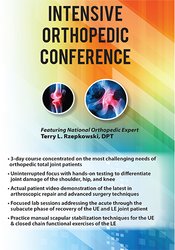 3-Day: Intensive Orthopedic Conference – Terry Rzepkowski | Available Now !