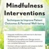 Effective Mindfulness Interventions: Techniques to Improve Patient Outcomes & Personal Well-Being – Clyde Boiston | Available Now !