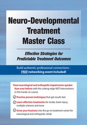 Neuro-Developmental Treatment Master Class: Effective Strategies for Predictable Treatment Outcomes – Benjamin White | Available Now !