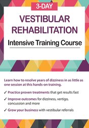 3-Day: Vestibular Rehabilitation Intensive Training Course – Jamie Miner | Available Now !