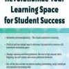 Revolutionize Your Learning Space for Student Success – Justin Lyons | Available Now !