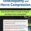 Innovative Treatments for Tendinopathy and Nerve Compression: Stop the Pain Before It Leads to Surgery — and Keep It from Coming Back! – Nancy Krolikowski | Available Now !