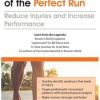 The Art and Science of the Perfect Run: Reduce Injuries and Increase Performance – Bill Pierce | Available Now !