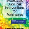 Breakthrough Dual Task Interventions for Parkinson’s – Josefa Domingos, John Dean | Available Now !