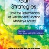 Gait Strategies: How the Determinants of Gait Impact Function, Mobility & Safety – Trent Brown | Available Now !