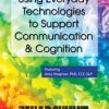 Using Everyday Technologies to Support Communication & Cognition – Jerry Hoepner | Available Now !