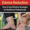 Essentials for Edema Reduction Time & Cost Effective Strategies for Healthcare Professionals – Elisa DiFalco | Available Now !