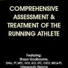 Comprehensive Assessment & Treatment of the Running Athlete – Shaun Goulbourne | Available Now !