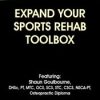 Expand Your Sports Rehab Toolbox – Shaun Goulbourne | Available Now !