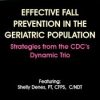 Effective Fall Prevention in the Geriatric Population: Strategies from the CDC’s Dynamic Trio – Michel (Shelly) Denes | Available Now !