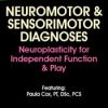 Neuromotor & Sensorimotor Diagnoses: Neuroplasticity for Independent Function & Play – Paula Cox | Available Now !