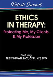 Ethics in Therapy: Protecting Me, My Clients, & My Profession – Trent Brown | Available Now !