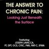 The Answer to Chronic Pain: Looking Just Beneath the Surface – Joseph LaVacca | Available Now !