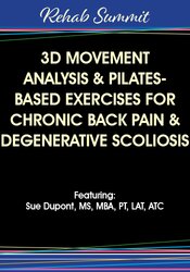 3D Movement Analysis & Pilates-Based Exercises for Chronic Back Pain & Degenerative Scoliosis – Sue DuPont | Available Now !