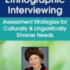 Ethnographic Interviewing: Assessment Strategies for Culturally & Linguistically Diverse Needs – Carol Westby | Available Now !