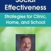 Social Effectiveness: Strategies for Clinic, Home, and School – Timothy Kowalski | Available Now !