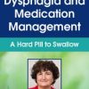 Dysphagia and Medication Management – A Hard Pill to Swallow – Angela Mansolillo | Available Now !