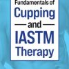 Fundamentals of Cupping and IASTM Therapy – Jim Wagner | Available Now !