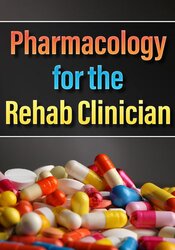 Pharmacology for the Rehab Clinician – Terry Rzepkowski | Available Now !