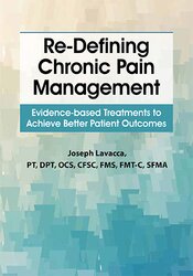 Re-Defining Chronic Pain Management: Evidence-based Treatments to Achieve Better Patient Outcomes – Joseph LaVacca | Available Now !