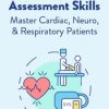 Advanced Assessment Skills: Master Cardiac, Neuro, & Respiratory Patients – Angelica Dizon | Available Now !