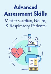 Advanced Assessment Skills: Master Cardiac, Neuro, & Respiratory Patients – Angelica Dizon | Available Now !