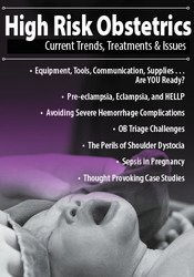 High Risk Obstetrics: Current Trends, Treatments & Issues – Donna Weeks | Available Now !