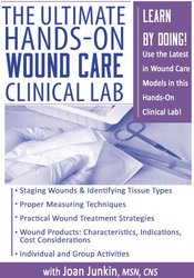 The Ultimate Hands-On Wound Care Clinical Lab – Joan Junkin | Available Now !