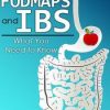 Low FODMAPS and IBS: What You Need to Know – Marlisa Brown | Available Now !