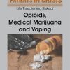 Patients in Crisis: Life Threatening Risks of Opioids, Medical Marijuana, Vaping – Maria Broadstreet | Available Now !