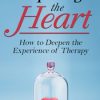 Opening the Heart: How to Deepen the Experience of Therapy – Janina Fisher | Available Now !