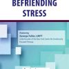 Befriending Stress – George Faller | Available Now !