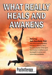 What Really Heals and Awakens – Jack Kornfield | Available Now !