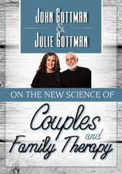 John Gottman & Julie Gottman on the New Science of Couples and Family Therapy – Julie Schwartz Gottman, John M. Gottman | Available Now !