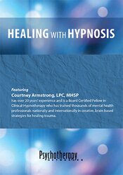 Healing with Hypnosis – Courtney Armstrong | Available Now !