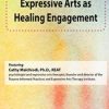 Expressive Arts as Healing Engagement – Cathy Malchiodi | Available Now !