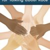 Tips and Tactics for Talking about Race – Kenneth V. Hardy | Available Now !