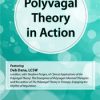 Polyvagal Theory in Action – Deb Dana | Available Now !
