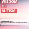 The Wisdom of Autism – Sandra Van Nest | Available Now !