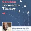 Becoming Solution Focused in Therapy – Elliott Connie | Available Now !